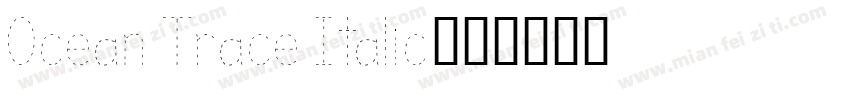 Ocean Trace Italic字体转换